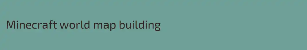 Minecraft world map building